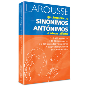 Diccionario Larousse de Sinónimos y Antónimos